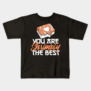 You're shrimply the best Kids T-Shirt